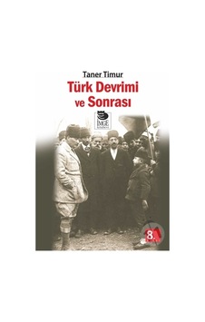 Türk Devrimi Ve Sonrası - Taner Timur - İmge Kitabevi Türk Devrimi Ve Sonrası - Taner Timur - İmge Kitabevi