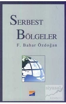 Serbest Bölgeler/F. Bahar Özdoğan Serbest Bölgeler/F. Bahar Özdoğan