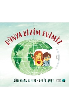 Dünya Bizim Evimiz - Süleyman Bulut - Fom Kitap Dünya Bizim Evimiz - Süleyman Bulut - Fom Kitap