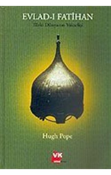 Evlad-ı Fatihan / Türki Dünyanın Yükselişi / Hugh Pope Evlad-ı Fatihan / Türki Dünyanın Yükselişi / Hugh Pope