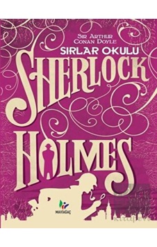Sherlock Holmes-Sırlar Okulu - Sir Arthur Conan Doyle - Mavi Ağaç Sherlock Holmes-Sırlar Okulu - Sir Arthur Conan Doyle - Mavi Ağaç