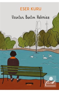 Uzaktan Baktım Halimize / Eser Kuru Uzaktan Baktım Halimize / Eser Kuru