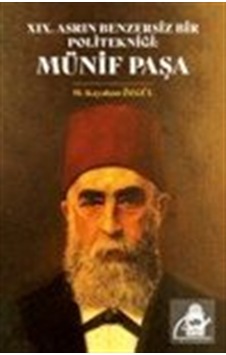 Xıx. Asrın Benzersiz Bir Politekniği Münif Paşa / M. Kayahan Ö... Xıx. Asrın Benzersiz Bir Politekniği Münif Paşa / M. Kayahan Ö...
