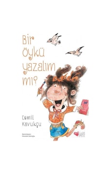 Bir Öykü Yazalım Mı? / Cemil Kavukçu Bir Öykü Yazalım Mı? / Cemil Kavukçu