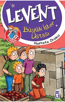 Levent İz Peşinde 2 - Büyük İşler Ustası - Mustafa Orakçı - Timaş Çocuk Levent İz Peşinde 2 - Büyük İşler Ustası - Mustafa Orakçı - Timaş Çocuk