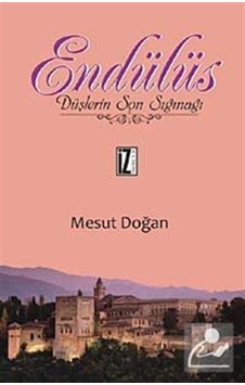 Endülüs - Mesut Doğan - İz Yayıncılık Endülüs - Mesut Doğan - İz Yayıncılık