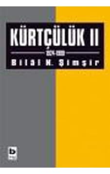 Kürtçülük II (1924-1999) - Bilal N. Şimşir - Bilgi Yayınevi