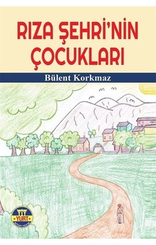 Rıza Şehri'Nin Çocukları / Bülent Korkmaz 9786055290412