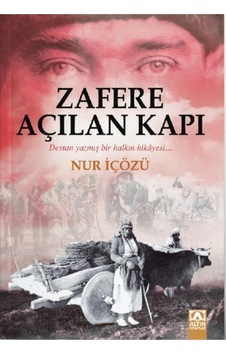 Zafere Açılan Kapı - Nur İçözü - Altın Kitaplar