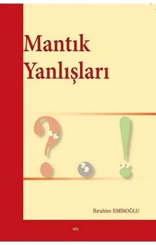 Mantık Yanlışları - İbrahim Emiroğlu - Elis Yayınları
