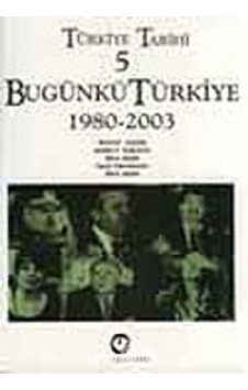 Türkiye Tarihi 5 - Bugünkü Türkiye 1980-1995 - Bülent Tanör - Korkut Boratav - Cem Yayınevi Türkiye Tarihi 5 - Bugünkü Türkiye 1980-1995 - Bülent Tanör - Korkut Boratav - Cem Yayınevi