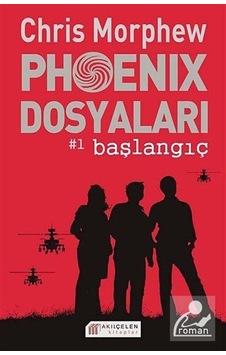 Phoenix Dosyaları 1 - Başlangıç - Chris Morphew - Akılçelen Kitaplar Phoenix Dosyaları 1 - Başlangıç - Chris Morphew - Akılçelen Kitaplar