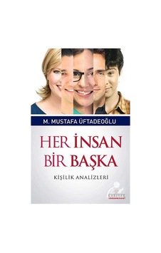 Her İnsan Bir Başka / M. Mustafa Üftadeoğlu Her İnsan Bir Başka / M. Mustafa Üftadeoğlu