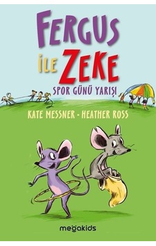 Fergus ile Zeke - Spor Günü Yarışı - Kate Messner - Megakids Yayıncılık Fergus ile Zeke - Spor Günü Yarışı - Kate Messner - Megakids Yayıncılık