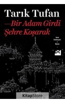 Bir Adam Girdi Şehre Koşarak - Tarık Tufan