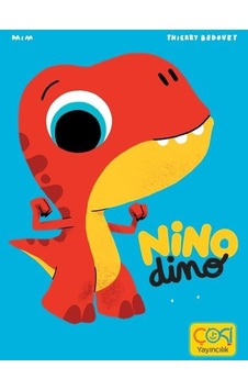 Nino Dino - Hiçbir Şeyden Korkmuyor - Thierry Bedouet - Çoki Yayıncılık