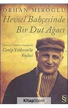 Hevsel Bahçesinde Bir Dut Ağacı - Mehmet Uzun'un Sunuşuyla Canip Yıldırım'la Söyleşi - Orhan Miroğlu - Everest Yayınları Hevsel Bahçesinde Bir Dut Ağacı - Mehmet Uzun'un Sunuşuyla Canip Yıldırım'la Söyleşi - Orhan Miroğlu - Everest Yayınları