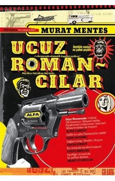 Ucuz Romancılar / Murat Menteş Ucuz Romancılar / Murat Menteş