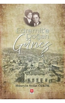 Edremit'te Doğan Güneş - Hüseyin Sedat Özkök - Ekin Basım Yayın