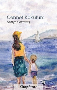 Cennet Kokulum - Sevgi Sertbaş - Karina Yayınevi Cennet Kokulum - Sevgi Sertbaş - Karina Yayınevi