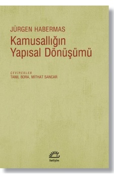 Kamusallığın Yapısal Dönüşümü - Jürgen Habermas - İletişim Yayınları