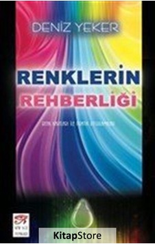Renklerin Rehberliği - Deniz Yeker - New Age Yayınları