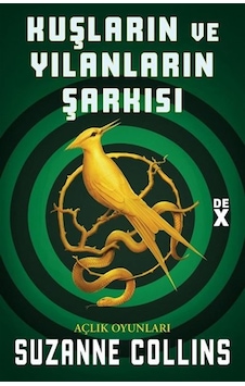 Açlık Oyunları 4 - Kuşların ve Yılanların Şarkısı - Suzanne Collins - DEX Açlık Oyunları 4 - Kuşların ve Yılanların Şarkısı - Suzanne Collins - DEX
