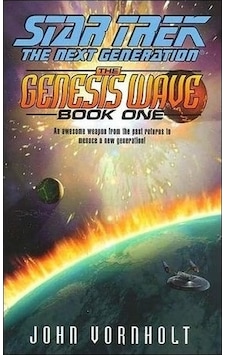 The Genesis Wave: Bk.1 (Star Trek: The Next Generation) Vornholt The Genesis Wave: Bk.1 (Star Trek: The Next Generation) Vornholt