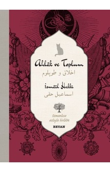 Ahlak ve Toplum -Osmanlıca Türkçe - İsmail Hakkı Bey - Beyan Yayınları Ahlak ve Toplum -Osmanlıca Türkçe - İsmail Hakkı Bey - Beyan Yayınları