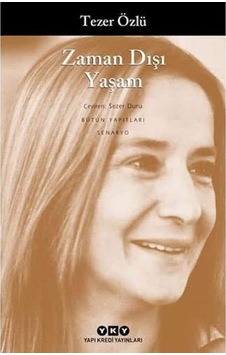 Zaman Dışı Yaşam: Bütün Yapıtları Senaryo