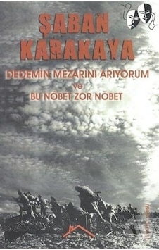 Dedemin Mezarını Arıyorum ve Bu Nöbet Zor Nöbet - Şaban Karakaya - Kırmızı Çatı
