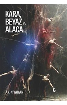 Kara, Beyaz Ve Alaca / Akın Yakan Kara, Beyaz Ve Alaca / Akın Yakan