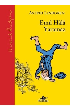 Emil Hala Yaramaz - Astrid Lindgren - Pegasus Emil Hala Yaramaz - Astrid Lindgren - Pegasus