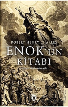 Enok'un Kitabı - Robert Henry Charles - Dorlion Yayınevi Enok'un Kitabı - Robert Henry Charles - Dorlion Yayınevi