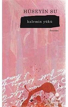 Kalemin Yükü - Hüseyin Su - Şule Yayınları Kalemin Yükü - Hüseyin Su - Şule Yayınları
