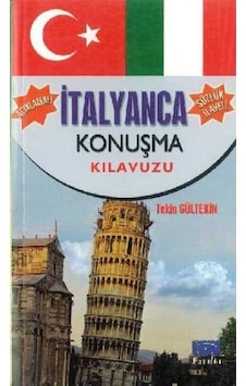 Açıklamalı İtalyanca Konuşma Kılavuzu-Sözlük İlaveli - Tekin Gültekin - Parıltı Yayınları