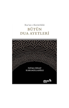 Kur'an-ı Kerim'deki Bütün Dua Ayetleri - Fatma Serap Karamollaoğlu - alBaraka Yayınları