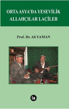 Orta Asyada Yesevilik Allahçılar Laçiler  - Ali Yaman  - La Kitap