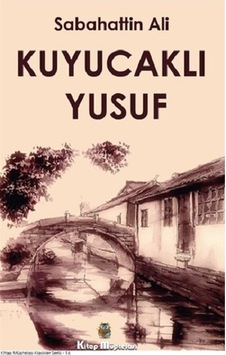 Kuyucaklı Yusuf - Kitap Müptelası Yayınları - Sabahattin Ali Kuyucaklı Yusuf - Kitap Müptelası Yayınları - Sabahattin Ali
