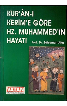 Kur'an-ı Kerime Göre Hz. Muhammed'in Hayatı - Prof.dr.süleyman Ateş Kur'an-ı Kerime Göre Hz. Muhammed'in Hayatı - Prof.dr.süleyman Ateş