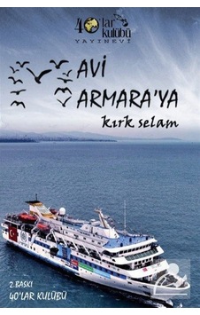 Mavi Marmara'ya Kırk Selam- 40'lar Kulübü Yayınevi