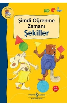 Şimdi Öğrenme Zamanı - Şekiller 5+ Yaş - Okula Doğru Adım Adım - Ulrike Holzwarth-Raether - İş Bankası Kültür Yayınları Şimdi Öğrenme Zamanı - Şekiller 5+ Yaş - Okula Doğru Adım Adım - Ulrike Holzwarth-Raether - İş Bankası Kültür Yayınları