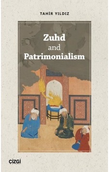 Zuhd and Patrimonialism - Tahir Yıldız - Çizgi Kitabevi