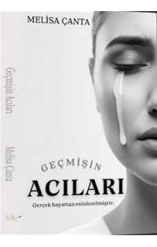 Geçmişin Acıları / Melisa Çanta Geçmişin Acıları / Melisa Çanta