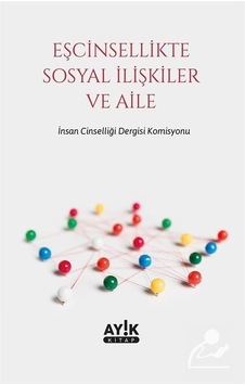 Eşcinsellikte Sosyal İlişkiler ve Aile- Ayık Kitap Eşcinsellikte Sosyal İlişkiler ve Aile- Ayık Kitap