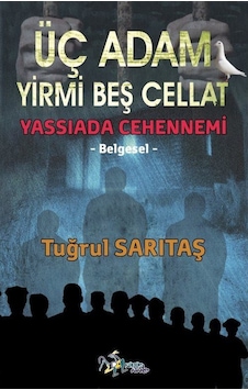 Üç Adam Yirmi Beş Cellat (Yassıada Cehennemi) / Tuğrul Sarıtaş 9786053250883