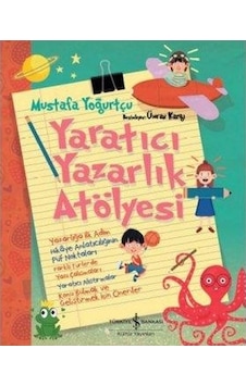 Yaratıcı Yazarlık Atölyesi - Mustafa Yoğurtçu - İş Bankası Kültür Yayınları Yaratıcı Yazarlık Atölyesi - Mustafa Yoğurtçu - İş Bankası Kültür Yayınları