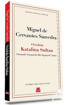 Oviedolu Katalina Sultan - Kırmızı Kedi Klasikler - Miguel de Cervantes Saavedra - Kırmızı Kedi Oviedolu Katalina Sultan - Kırmızı Kedi Klasikler - Miguel de Cervantes Saavedra - Kırmızı Kedi