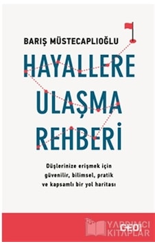 Hayallere Ulaşma Rehberi - Barış Müstecaplıoğlu - CEO Plus