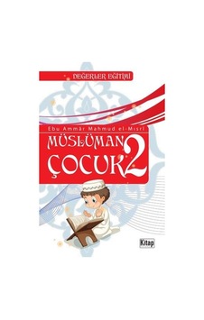 Müslüman Çocuk 2 - Ebu Ammar Mahmud El Mısri - Kitap Dünyası